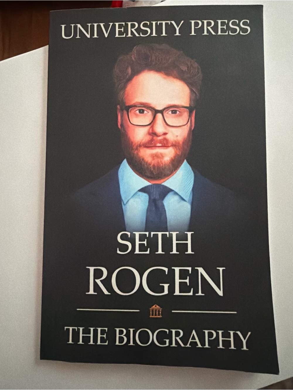 Seth Rogen: The Biography - University Press Edition